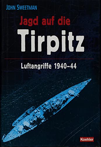 9783782208147: Jagd auf die Tirpitz. Luftangriffe 1940-44.