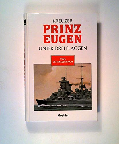 Stock image for Kreuzer Prinz Eugen unter drei Flaggen. Sonderausgabe for sale by medimops