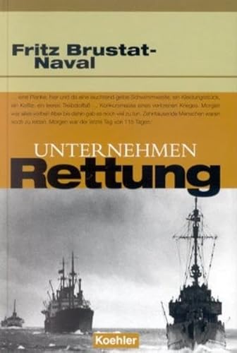 Unternehmen Rettung. - Brustat-Naval, Fritz