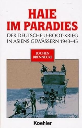 Beispielbild fr Haie im Paradies. Der deutsche U-Boot-Krieg in Asiens Gewssern 1943 - 45 zum Verkauf von medimops