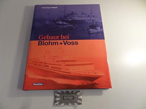Gebaut bei Blohm + Voss [Gebundene Ausgabe] Hans J. Witthöft (Autor) - Hans J. Witthöft (Autor)