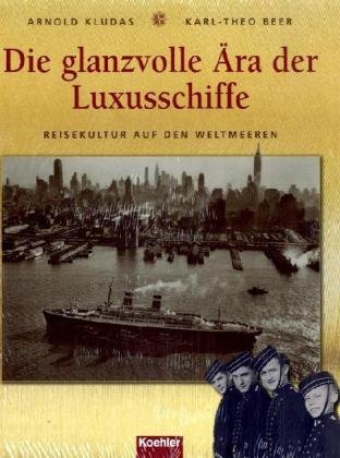 Beispielbild fr Die glanzvolle ra der Luxusschiffe. Reisekultur auf den Weltmeeren zum Verkauf von medimops