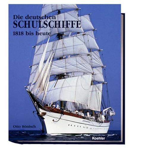 Die deutschen Schulschiffe 1818 bis heute