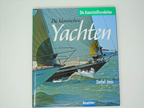 Stock image for Die klassischen Yachten 2: Die Kunststoffrevolution for sale by medimops