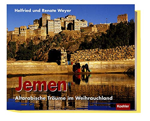 Beispielbild fr Jemen: Altarabische Trume im Weihrauchland zum Verkauf von medimops