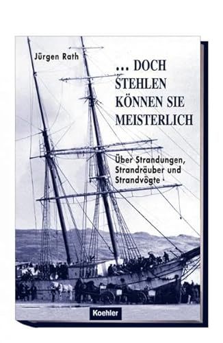 Beispielbild fr .doch stehlen knnen sie meisterlich!: ber Strandungen, Strandruber und Strandvgte zum Verkauf von medimops