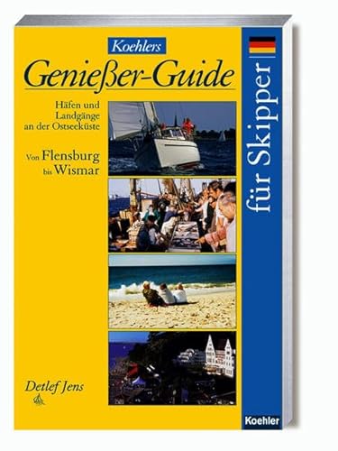 Beispielbild fr Koehlers Genieer-Guide fr Skipper. Von Flensburg bis Wismar: Hfen und Landgnge an der Ostsee zum Verkauf von Leserstrahl  (Preise inkl. MwSt.)