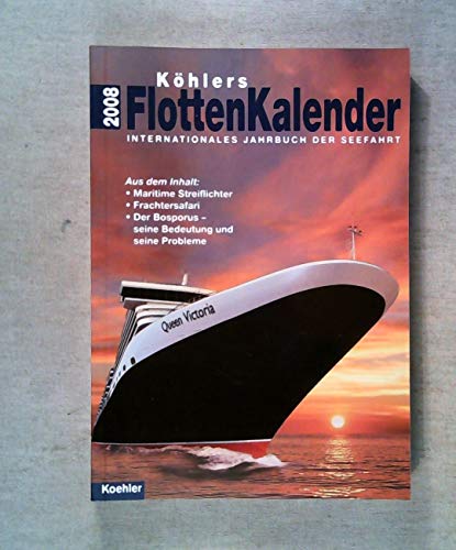 Stock image for Khlers Flotten-Kalender 2008. Internationales Jahrbuch der Seefahrt. 97. Jahrgang for sale by Bernhard Kiewel Rare Books