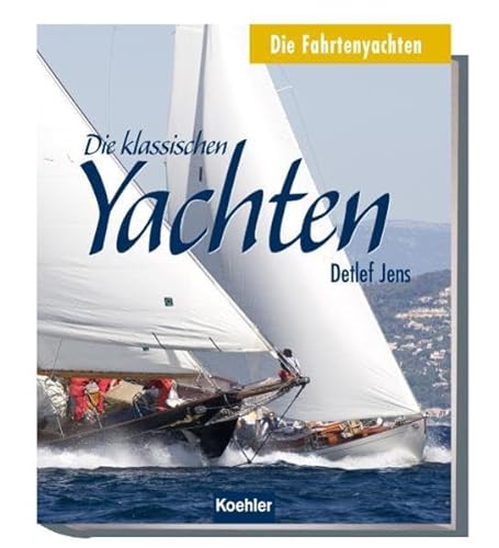 Stock image for Die klassischen Yachten 04. Fahrtenyachten for sale by medimops