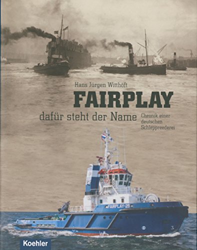 9783782209731: Fairplay - dafr steht der Name: Chronik einer deutschen Schleppreederei