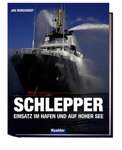 Beispielbild fr Schlepper. Einsatz im Hafen und auf hoher See. zum Verkauf von Arbeitskreis Recycling e.V.