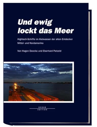 Stock image for Und ewig lockt das Meer. Hightech-Schiffe im Kielwasser der alten Entdecker - Mittel- und Nordamerika. Band 1. Hardcover for sale by Deichkieker Bcherkiste