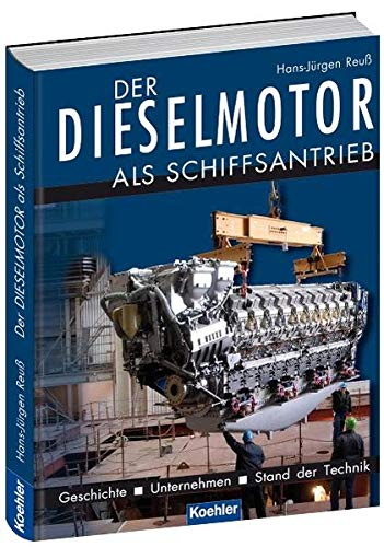 Beispielbild fr Der Dieselmotor als Schiffsantrieb - Geschichte Unternehmen Stand der Technik zum Verkauf von medimops