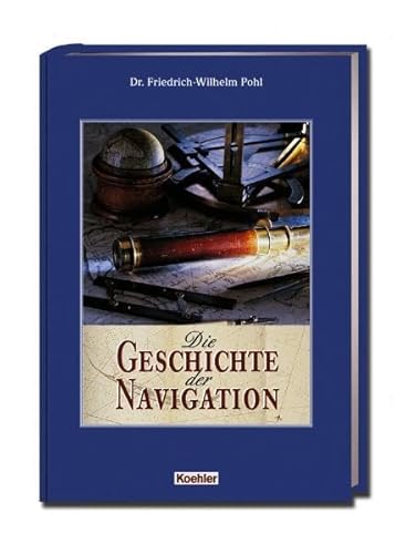 Stock image for Die Geschichte der Navigation for sale by medimops