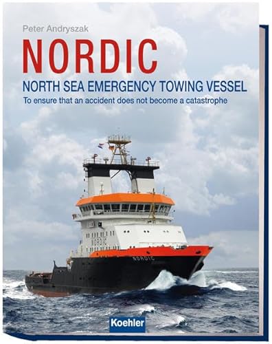 9783782210485: Nordic - North Sea Emergency Towing Vessel: To Ensure That an Accident Does Not Become a Catastrophe