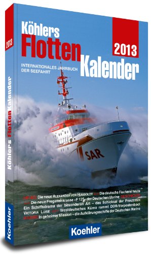 Stock image for Khlers Flottenkalender 2013. Internationales Jahrbuch der Seefahrt for sale by Paderbuch e.Kfm. Inh. Ralf R. Eichmann