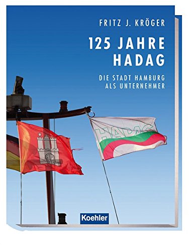 Beispielbild fr 125 Jahre HADAG - Die Stadt Hamburg als Unternehmer zum Verkauf von medimops
