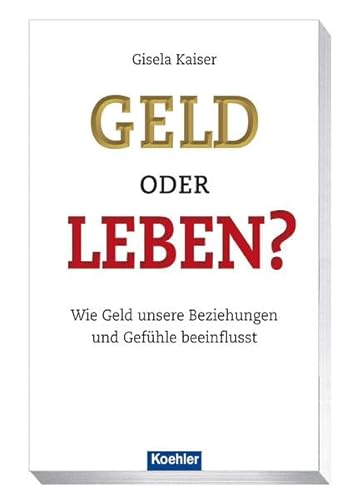 Stock image for Geld oder Leben? Wie Geld unsere Beziehungen und Gefhle beeinflusst for sale by medimops