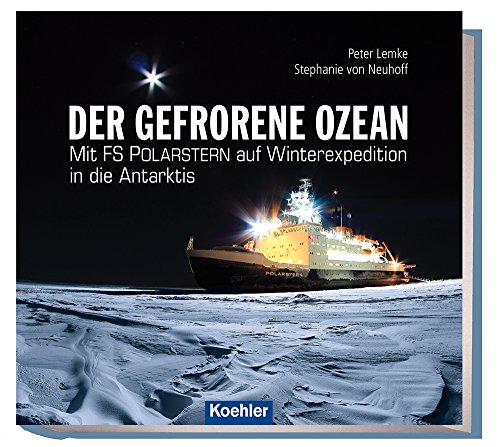 Stock image for Der gefrorene Ozean: Mit FS Polarstern auf Winterexpedition in der Antarktis for sale by medimops