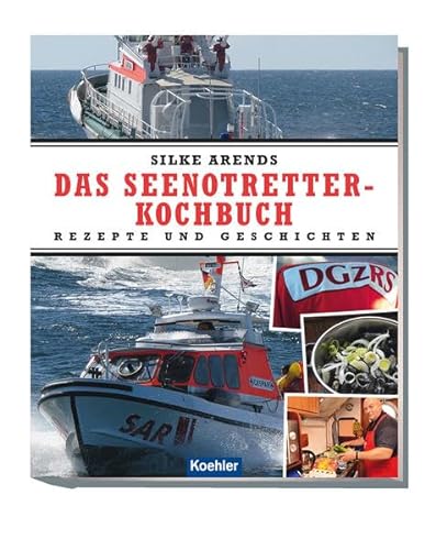 Stock image for Das Seenotretter-Kochbuch: Rezepte und Geschichten for sale by medimops