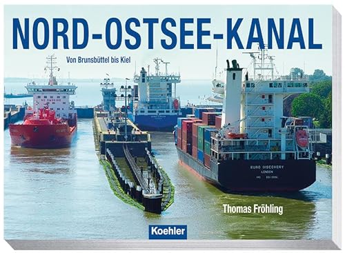 Beispielbild fr Nord-Ostsee-Kanal: Von Brunsbttel bis Kiel zum Verkauf von medimops