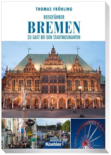Beispielbild fr Reisefhrer Bremen: Zu Gast bei den Stadtmusikanten zum Verkauf von medimops