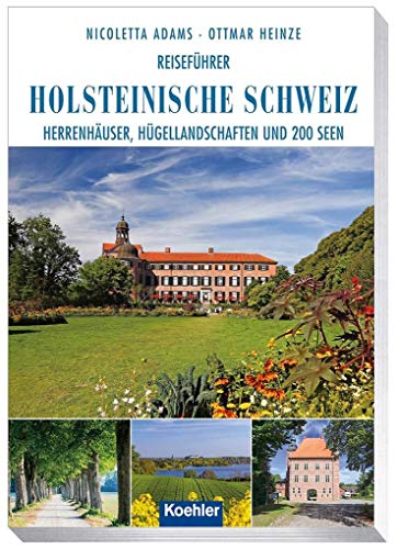 Stock image for Reisefhrer Holsteinische Schweiz: Herrenhuser, Hgellandschaften und 200 Seen for sale by GF Books, Inc.