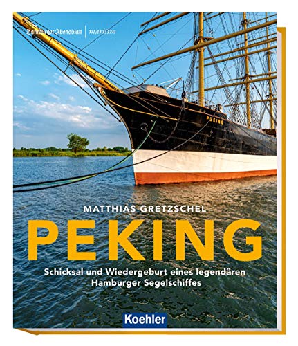 Stock image for PEKING - Schicksal und Wiedergeburt eines legendren Hamburger Segelschiffs (Maritime Reihe in Kooperation mit dem Hamburger Abendblatt) for sale by medimops