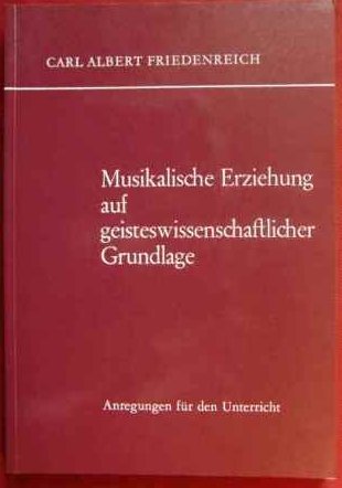 Beispielbild fr Musikalische Erziehung auf geisteswissenschaftlicher Grundlage : Anregungen fr d. Unterricht. zum Verkauf von medimops