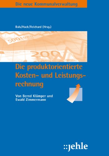 9783782504317: Die neue Kommunalverwaltung. Produktorientierte Kosten- und Leistungsrechnung, Bd. 5