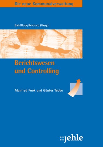 Beispielbild fr Berichtswesen und Controlling Die neue Kommunalverwaltung, Band 6: ffentliches Recht Controlling Verwaltung Administration Recht ffentlich Rechtlich Verwaltungsrecht Verfassung Justiz Kommune Gemeinde Verwaltungsrecht Verfassungsprozessrecht ffentliche Verwaltung Manfred Pook Gnter Tebbe Steuern ffentliches Recht Controlling Administration Recht ffentlich Rechtlich Verwaltungsrecht Verfassung Justiz Verwaltungsrecht Verfassungsprozessrecht ffentliche Verwaltung zum Verkauf von BUCHSERVICE / ANTIQUARIAT Lars Lutzer