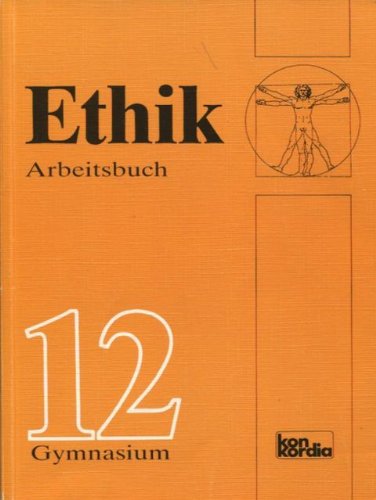 9783782601191: Arbeitsbuch Ethik 12. Schuljahr Gymnasium, Ausgabe Baden-Wrttemberg