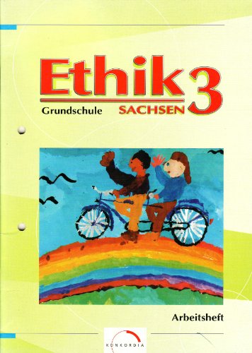 Ethik 3. Arbeitsheft. Grundschule Sachsen. - Alan Houser