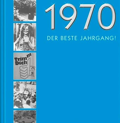 Beispielbild fr 1970 - Der beste Jahrgang! Zum 35. zum Verkauf von Leserstrahl  (Preise inkl. MwSt.)