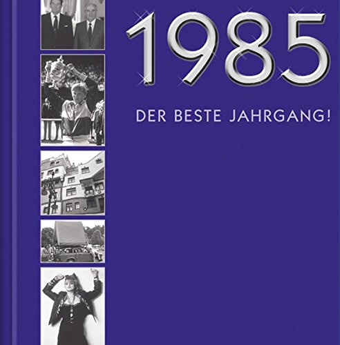 Stock image for 1985 Der beste Jahrgang!. Hardcover for sale by Deichkieker Bcherkiste
