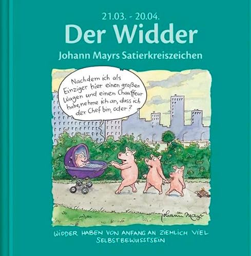 Beispielbild fr Der Widder: Johann Mayrs Satierkreiszeichen. 21. Mrz bis 20. April zum Verkauf von medimops