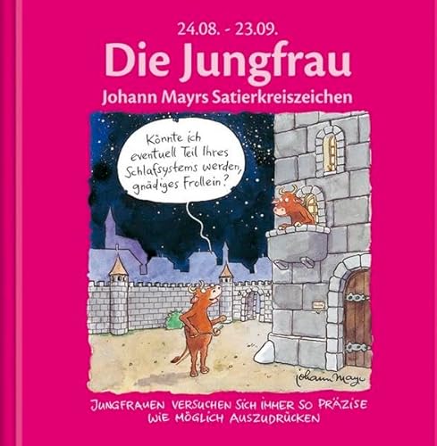 Beispielbild fr Die Jungfrau: Johann Mayrs Satierkreiszeichen. 24. August bis 23. September zum Verkauf von medimops