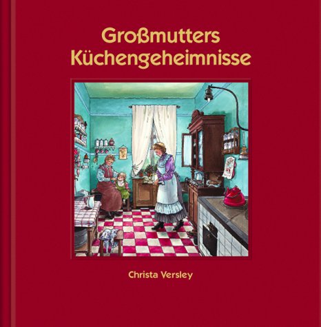 Großmutters Küchengeheimnisse.