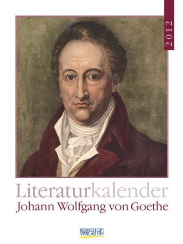 Beispielbild fr Literatur-Wochenkalender Johann Wolfgang von Goethe 2012 zum Verkauf von medimops