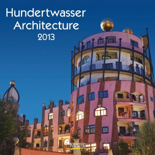 Hundertwasser Architecture 2013. BroschÃ¼renkalender (9783782769846) by [???]