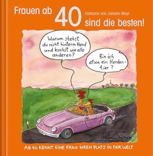 Stock image for Frauen ab 40 sind die besten!: Cartoon-Geschenkbuch for sale by medimops