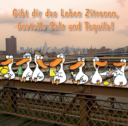 Beispielbild fr Gibt dir das Leben Zitronen, bestelle Salz und Tequila!: Cartoon-Geschenkbuch zum Verkauf von medimops