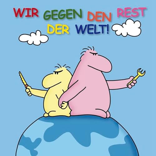 Beispielbild fr Wir gegen den Rest der Welt!: Cartoon-Geschenkbuch zum Verkauf von medimops