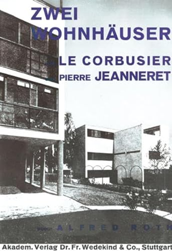 Zwei Wohnhäuser von Le Corbusier und Pierre Jeanneret. Fünf Punkte zu einer neuen Architektur von...