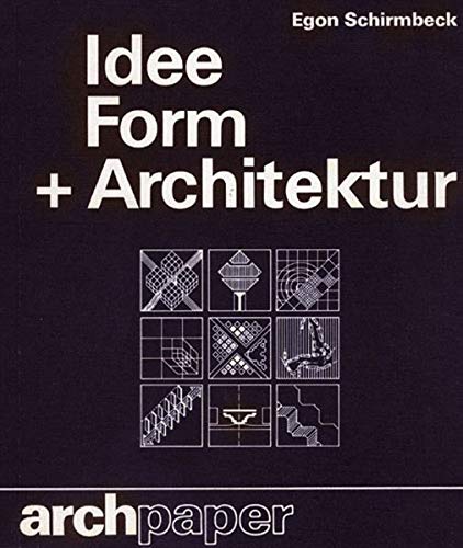 9783782804622: Schirmbeck, E: Idee + Form + Architektur