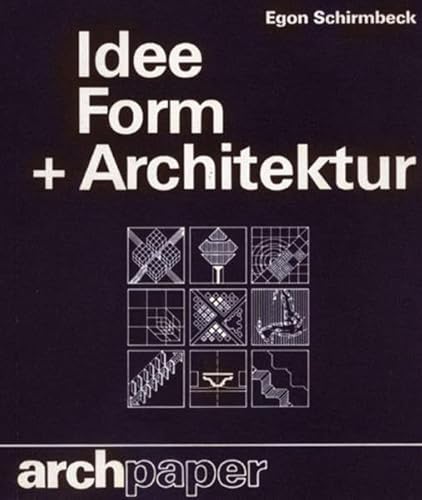9783782804622: Schirmbeck, E: Idee + Form + Architektur