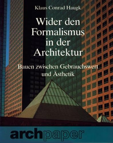 Beispielbild fr Wider den Formalismus in der Architektur: Bauen zwischen Gebrauchswert und sthetik zum Verkauf von medimops