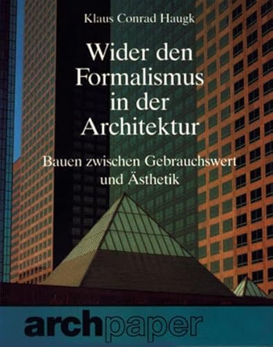9783782804677: Wider den Formalismus in der Architektur: Bauen zwischen Gebrauchswert und sthetik