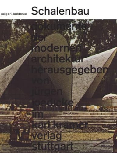Jrgen Joedicke - Schalenbau. Konstruktion und Gestaltung Dokumente der modernen Architektur 2