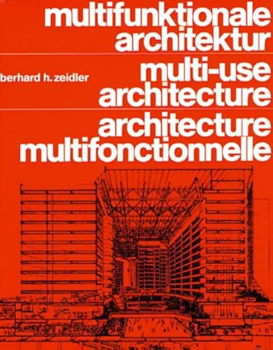 Multifunktionale Architektur im städtischen Kontext. Multi-use Architecture in the Urban Context....